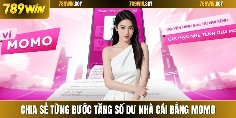 Chia sẻ từng bước tăng số dư nhà cái bằng Momo